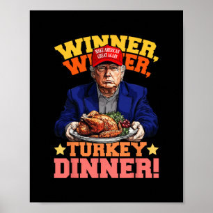 Humour Funny Trump Winner Winner Turkey Dinner Tha Poster