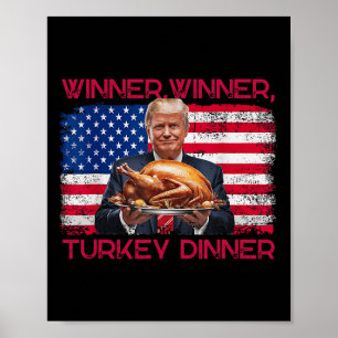 Humour Funny Trump Winner Winner Turkey Dinner Tha Poster