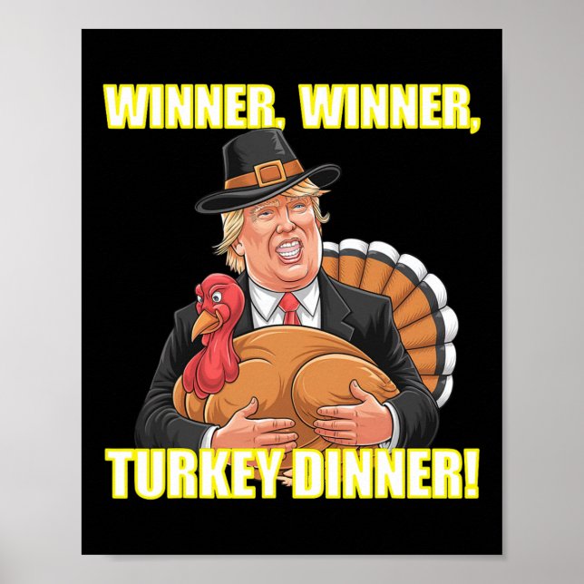 Humour Funny Trump Winner Winner Turkey Dinner Tha Poster (Front)
