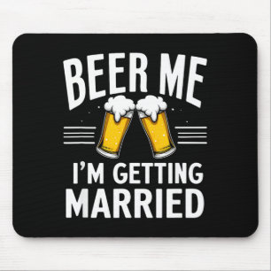 Humour Groom Bride Beer Me Im Getting Married Mouse Pad