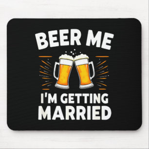 Humour Groom Bride Beer Me Im Getting Married Mouse Pad