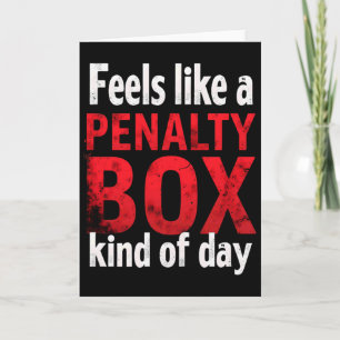 Humour Hockey Feels Like A Penalty Box Day _1  Card