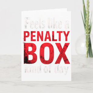 Humour Hockey Feels Like A Penalty Box Day (2) Card