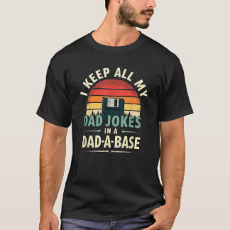 Humour I Keep Dad Jokes In A Dad A Base T-Shirt