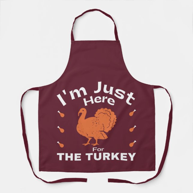 Humour I'm Just Here For The Turkey Thanksgiving  Apron (Front)