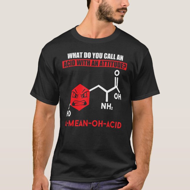 Humour Nerdy Chemistry Amino Acid For Women Men T-Shirt (Front)