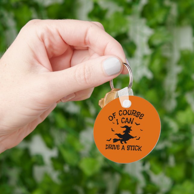 Humour Of Course I Can Drive A Stick Halloween  Key Ring (Hand)