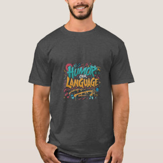 Humour Our Language T-Shirt