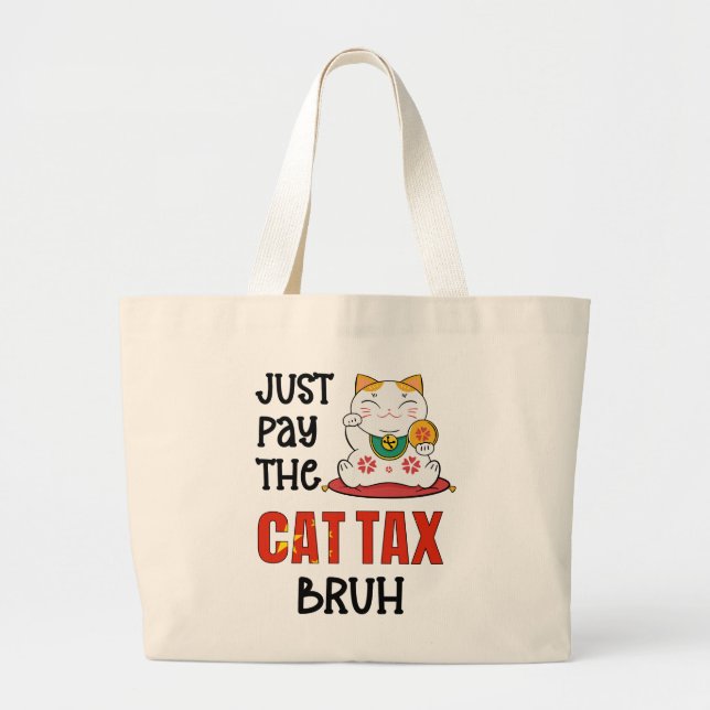 Humour PAY THE CAT TAX BRUH Large Tote Bag (Front)