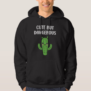 Humour plant Cactus funny quote cute but dangerous Hoodie