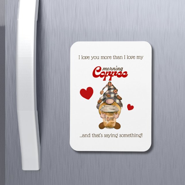 Humour Quote Cute Gnome Coffee Funny Valentines Da Magnet (Creator Uploaded)