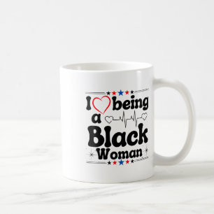 Humour Quote I Love Being A Black Woman Pride Mela Coffee Mug