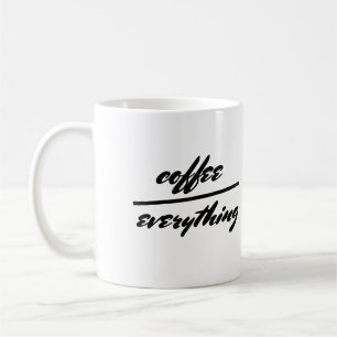 humour quote mug coffee over everything