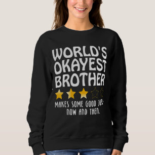 Humour Quote World's Okayest Big Brother Sister Fo Sweatshirt