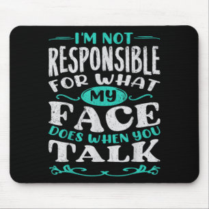 Humour Responsible Quote Sarcasm Man Funny Mouse Pad
