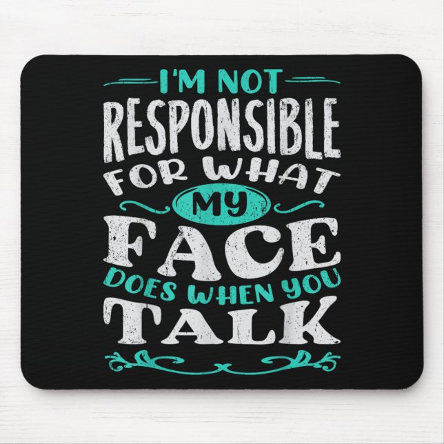 Humour Responsible Quote Sarcasm Man Funny Mouse Pad (Front)