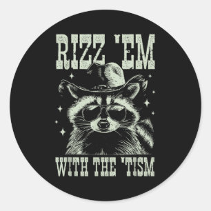 Humour rizz em with the tism racoon cowboy autism classic round sticker