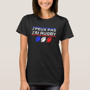Humour Rugby I Can't I Have Rugby Funny Gift T-Shirt