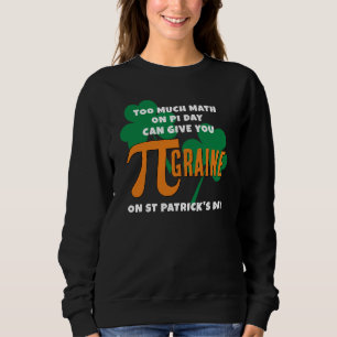 Humour St Patrick's Day Pi Day Math Sweatshirt