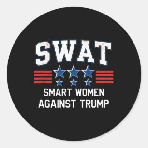 Humour Swat Smart Women Against Trump Classic Round Sticker