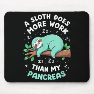 Humour T1d T2d A Sloth Does More Work Than My Panc Mouse Pad