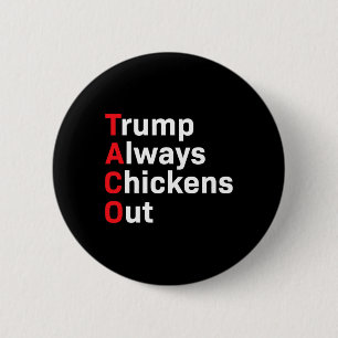 Humour Taco Trump Always Chickens Out 6 Cm Round Badge