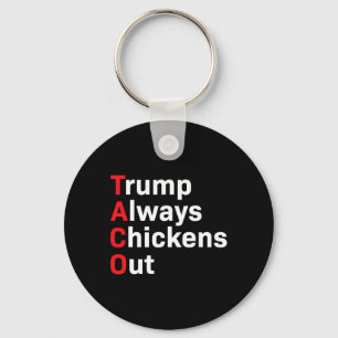 Humour Taco Trump Always Chickens Out  Key Ring