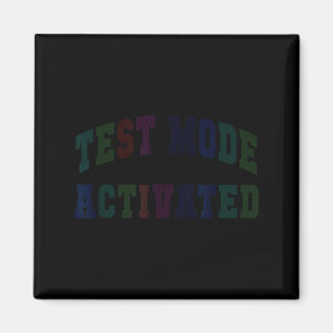 Humour test mode activated testing day teacher magnet
