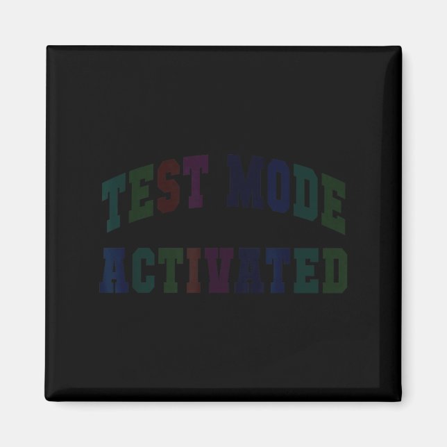 Humour test mode activated testing day teacher magnet (Front)