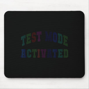 Humour test mode activated testing day teacher mouse pad