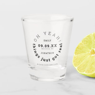 Humour Things Just Got Real Black Save The Date Shot Glass