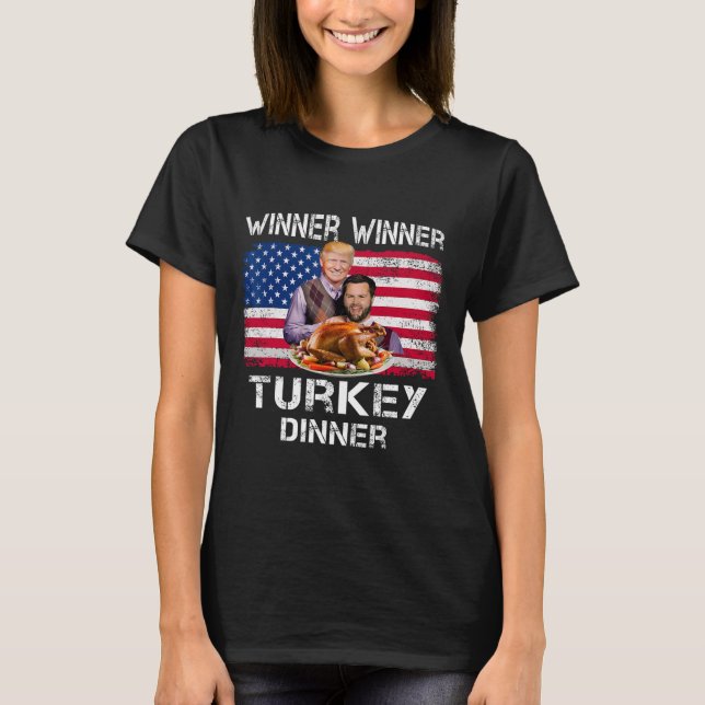 Humour Trump Vance Winner Winner Turkey Dinner Tha T-Shirt (Front)