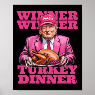 Humour Trump Winner Winner Turkey Dinner Funny Tha Poster