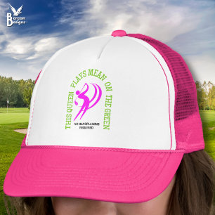 Humour Women's Golf QUEEN PLAYS MEAN ON THE GREEN Trucker Hat