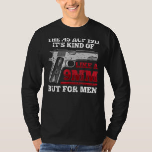 Humourous 45 Calibre 1911 Pistol Marksman Gun Owne T-Shirt