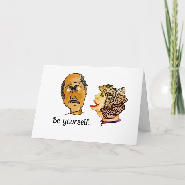 Humourous advice to be yourself card (Front)