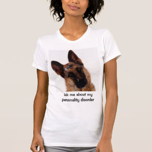 Humourous and Funny German Shepherd T-Shirt