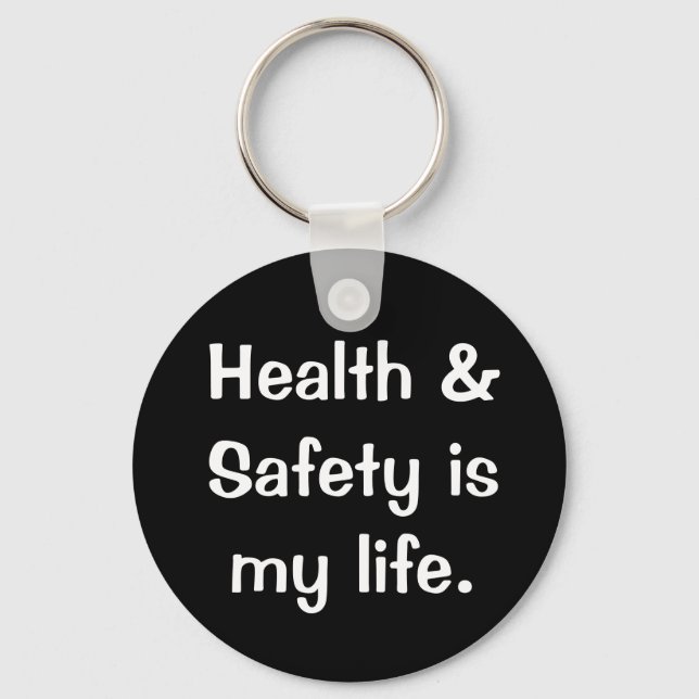 Humourous and Funny Health and Safety Quote Key Ring (Front)