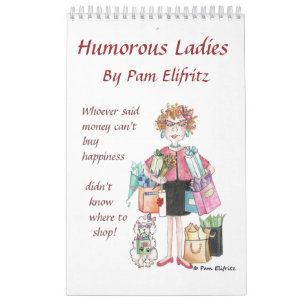 Humourous, Assertive Ladies say it in sketches Calendar