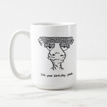 Humourous Birthday Freak Mug 1-6-23