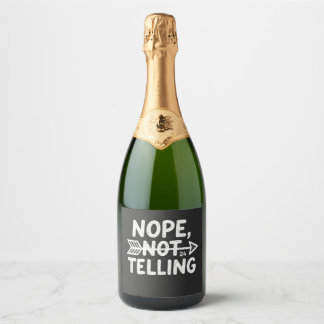 Humourous birthday gift -Nope, Not Telling my... Sparkling Wine Label