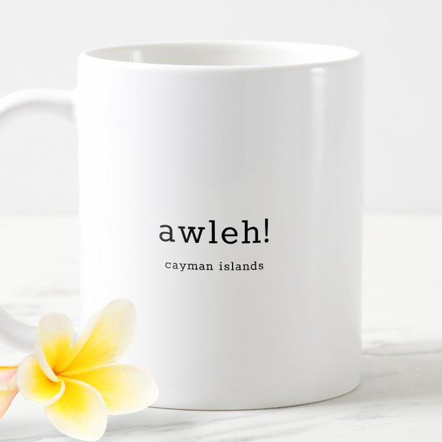 Humourous Cayman Islands Dialect Awleh Coffee Mug (Creator Uploaded)
