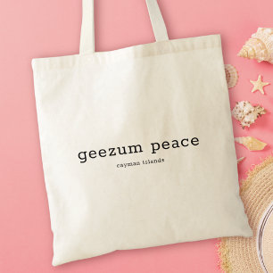 Humourous Cayman Islands Dialect Geezum Peace Tote Bag