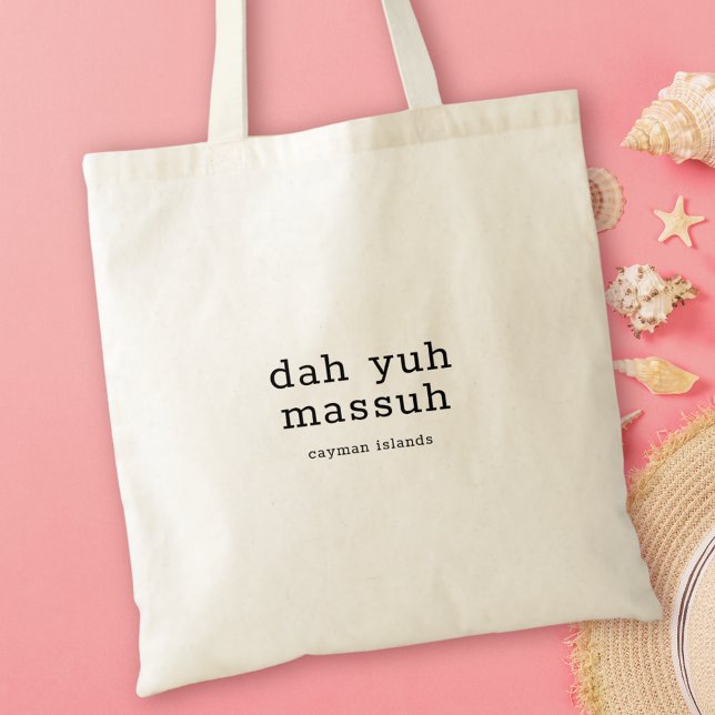 Humourous Caymanian Dialect Dah Yuh Massuh Tote Bag (Creator Uploaded)