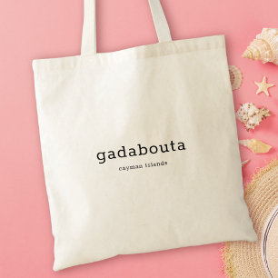 Humourous Caymanian Dialect Gadabouta Tote Bag