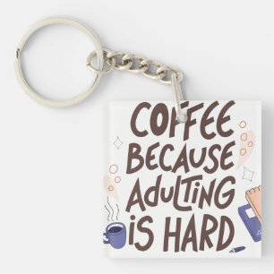 Humourous Coffee and Adulting Text Graphic Key Ring