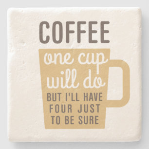 Humourous Coffee Quote One Cup Stone Coaster