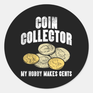 Humourous Cool Rare Coin Collecting Collector Classic Round Sticker