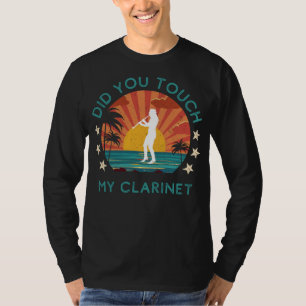 Humourous Did You Touch My Clarinet Tee - Quirky M