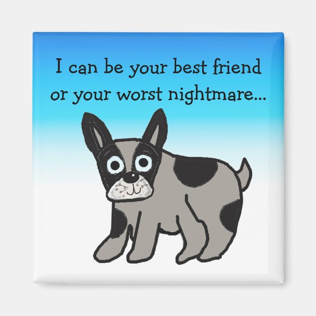 Humourous Dog Saying Magnet (Front)